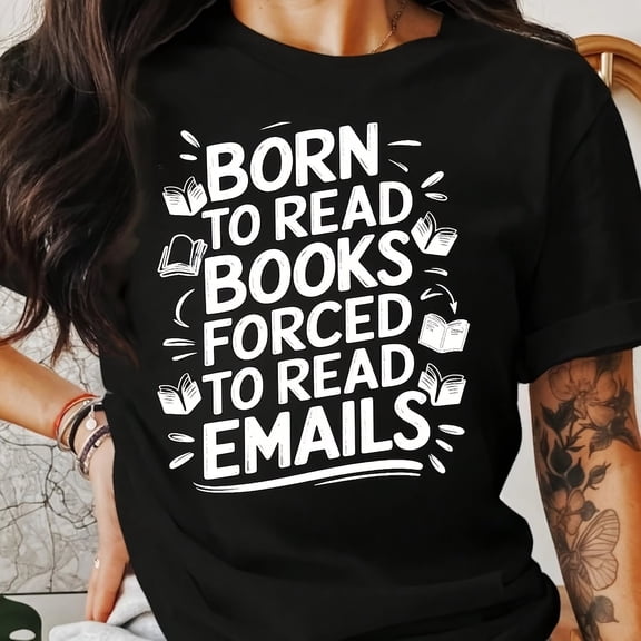 B1Orn To Read B1Ooks Forced To Read Emails - Funny B1Ook Lover - For Readers & Office Humor