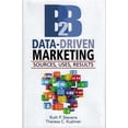 thumbnail image 1 of B2B Data-Driven Marketing : Sources, Uses, Results, 1 of 1