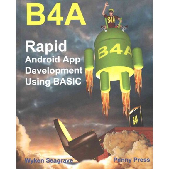 B4a: Rapid Android App Development using BASIC (Paperback)