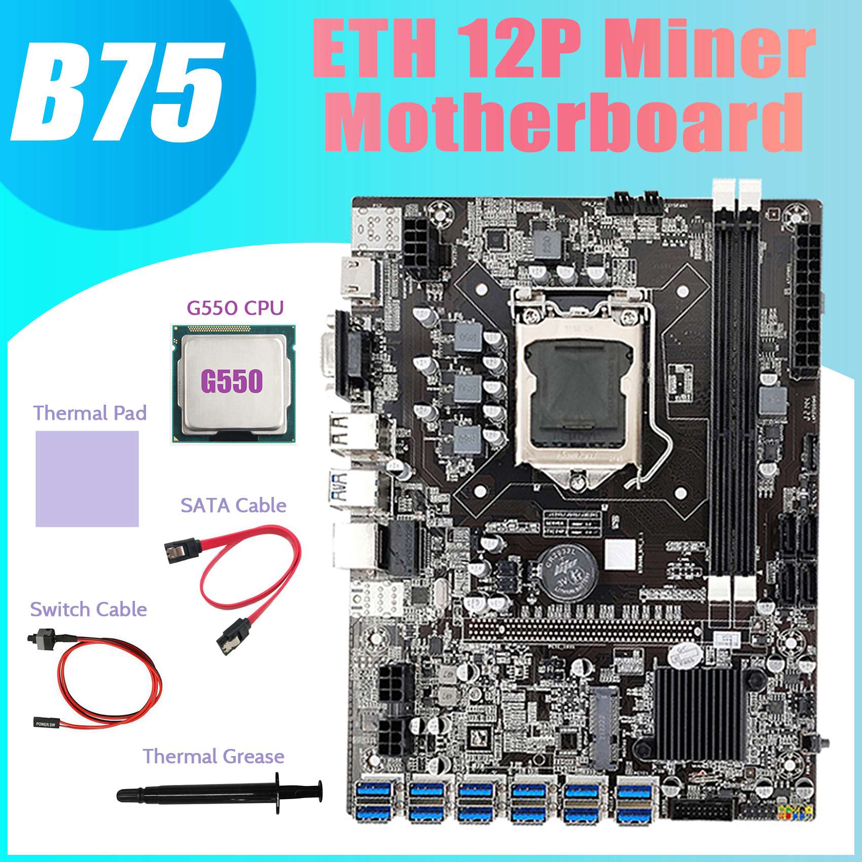 B75 ETH Miner Motherboard 12 PCIE to USB3.0+G550 CPU+Thermal Grease