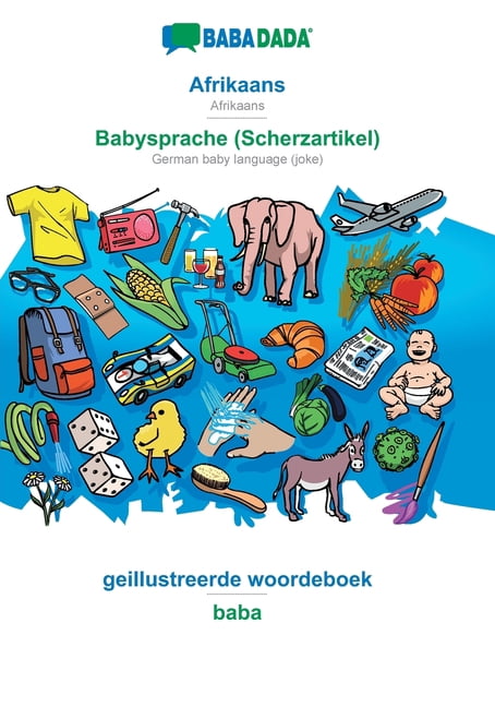 BABADADA, Afrikaans - Babysprache Scherzartikel , geillustreerde woordeboek - baba: Afrikaans - German baby language joke , visual dictionary Afrikaans Edition Paperback 3749845344 9783749845347
