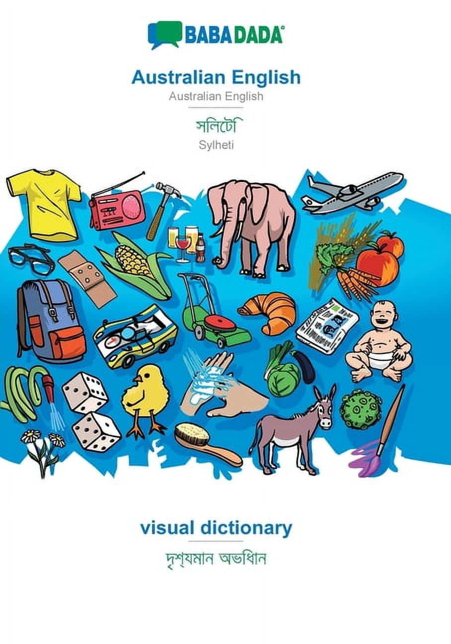 BABADADA, Australian English - Sylheti (in bengali script), visual dictionary - visual dictionary (in bengali script) : Australian English - Sylheti (in bengali script), visual dictionary (Paperback)