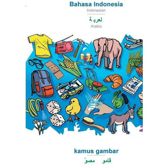 Bahasa Indonesia - Arabic (in arabic script), kamus gambar: BABADADA Indonesian - Arabic (in arabic script), visual dict, (Paperback)