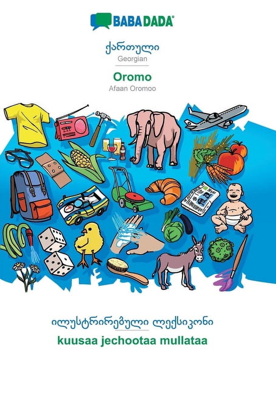 BABADADA, Georgian  in georgian script  - Oromo, visual dictionary  in georgian script  - kuusaa jechootaa mullataa: Georgian  in georgian script  - Afaan Oromoo, visual dictionary  Georgi 3749870535