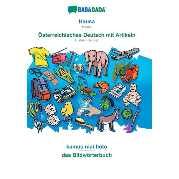Hausa - sterreichisches Deutsch mit Artikeln, kamus mai hoto: BABADADA Hausa - Austrian German with articles, visual di, (Paperback)