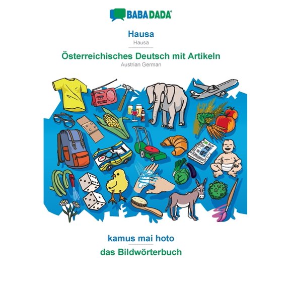 Hausa - sterreichisches Deutsch mit Artikeln, kamus mai hoto: BABADADA Hausa - Austrian German, visual dictionary, (Paperback)