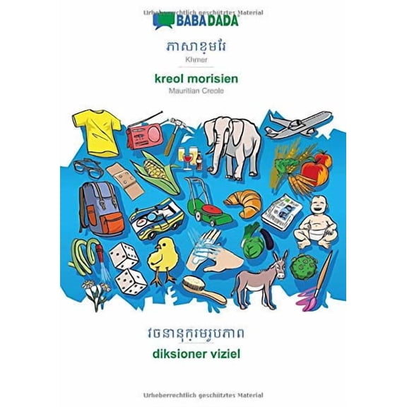 BABADADA, Khmer in khmer script - kreol morisien, visual dictionary in khmer script - diksioner viziel: Khmer in khmer script - Mauritian Creole, visual dictionary Khmer Edition Paperback Ba
