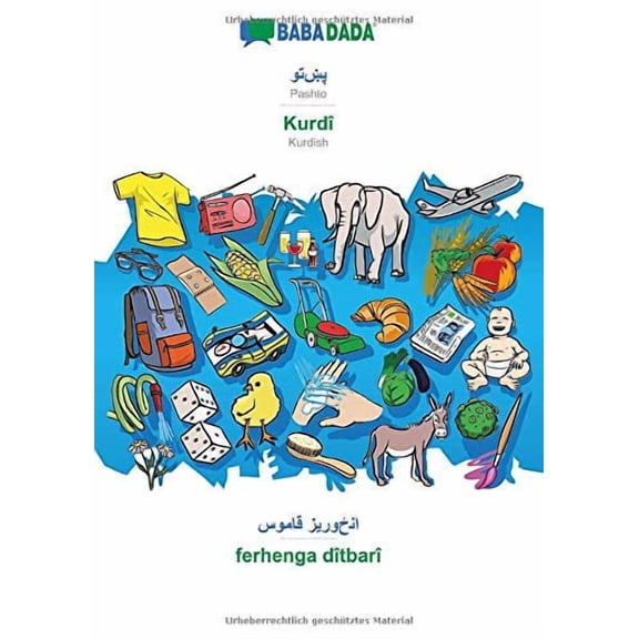 BABADADA, Pashto in arabic script - Kurd, visual dictionary in arabic script - ferhenga dtbar: Pashto in arabic script - Kurdish, visual dictionary Pashto Edition Paperback 3749827796