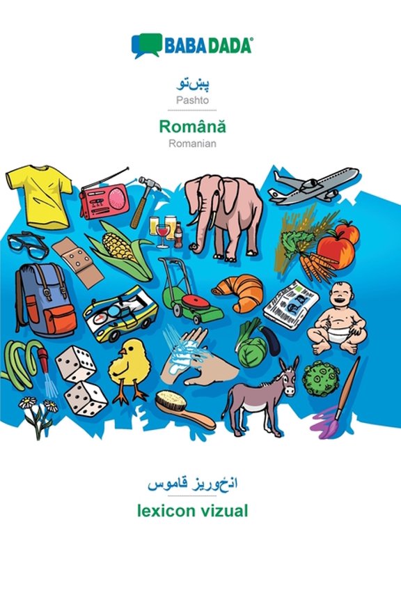 BABADADA, Pashto in arabic script - Romn, visual dictionary in arabic script - lexicon vizual: Pashto in arabic script - Romanian, visual dictionary Pashto Edition Paperback 3749809763 B