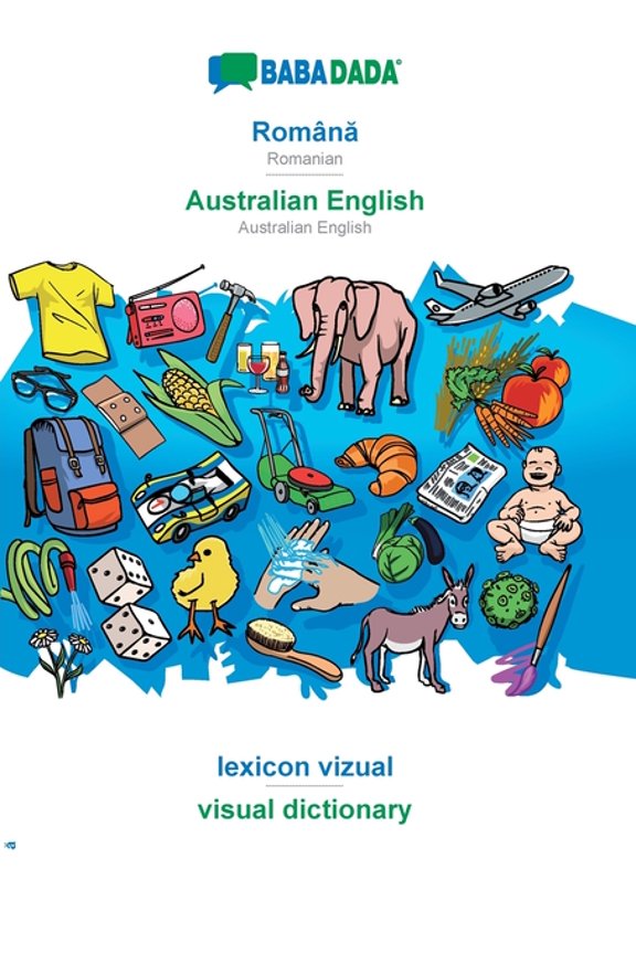 BABADADA, Romn - Australian English, lexicon vizual - visual dictionary: Romanian - Australian English, visual dictionary Romanian Edition Paperback 3749873666 9783749873661 Babadada Gmbh