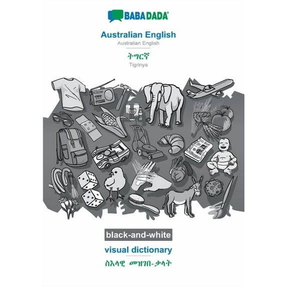 BABADADA black-and-white, Australian English - Tigrinya (in ge'ez script), visual dictionary - visual dictionary (in ge'ez script) (Paperback)