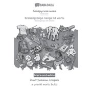 BABADADA black-and-white, Belarusian in cyrillic script - Sranantongo with articles in srn script, visual dictionary in cyrillic script - visual dictionary in srn script Belarusian in cyrill