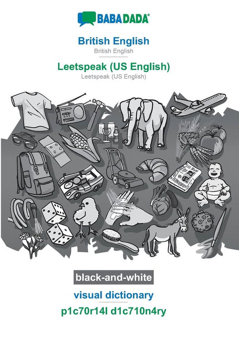BABADADA black-and-white, British English - Leetspeak (US English), visual dictionary - p1c70r14l d1c710n4ry : British English - Leetspeak (US English), visual dictionary (Paperback) - image 1 of 1