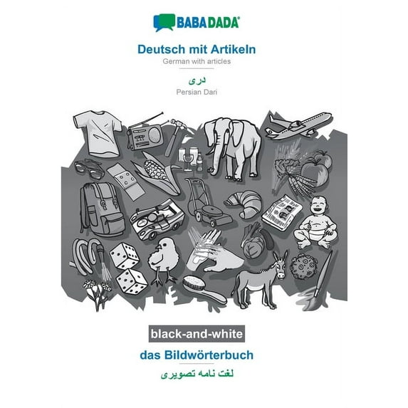 BABADADA black-and-white, Deutsch mit Artikeln - Persian Dari (in arabic script), das Bildwörterbuch - visual dictionary (in arabic script) : German with articles - Persian Dari (in arabic script), visual dictionary (Paperback)