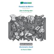 BABADADA black-and-white, Espa ol de M xico - jian ti zhong wen, diccionario visual - tu hua ci dian Mexican Spanish - Chinese latin characters, visual dictionary Paperback