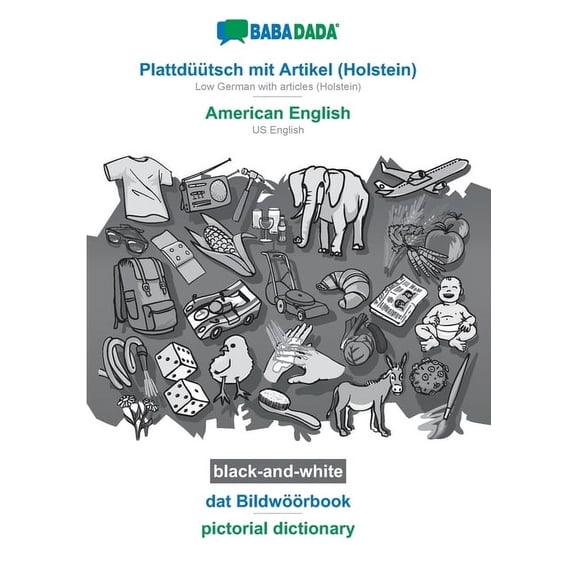BABADADA black-and-white, Plattdtsch mit Artikel (Holstein) - American English, dat Bildwrbook - (Paperback) by Babadada Gmbh