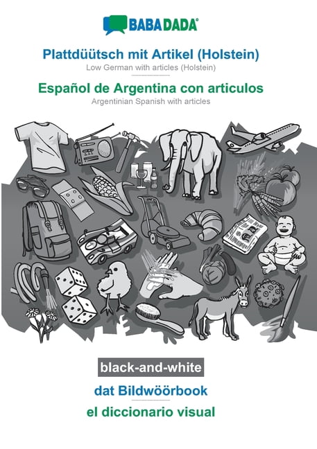 BABADADA black-and-white, Plattdüütsch mit Artikel (Holstein) - Español ...