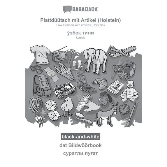 BABADADA black-and-white, Plattdtsch mit Artikel Holstein - Uzbek in cyrillic script , dat Bildwrbook - visual dictionary in cyrillic script : . visual dictionary Low German 3752288078
