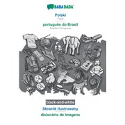 BABADADA black-and-white, Polski - portugu s do Brasil, Slownik ilustrowany - dicion rio de imagens Polish - Brazilian Portuguese, visual dictionary Paperback