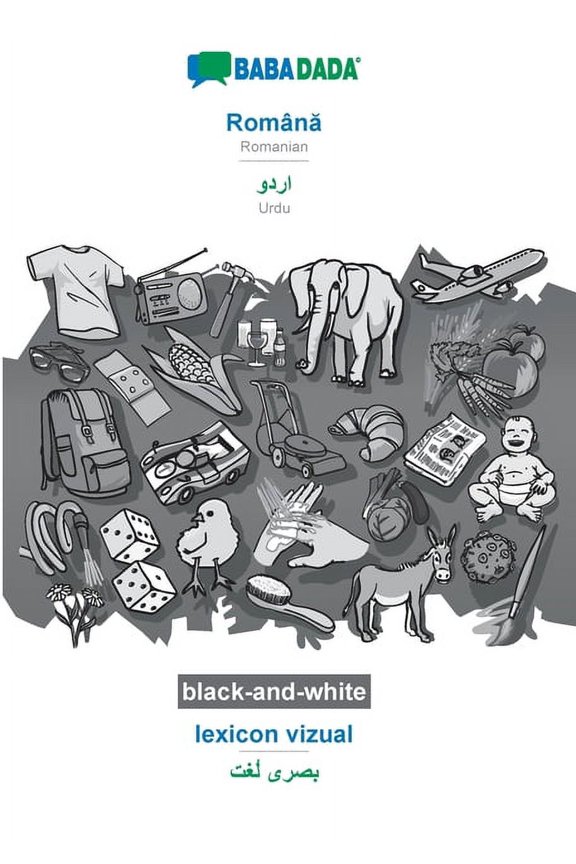 BABADADA black-and-white, Romn - Urdu in arabic script , lexicon vizual - visual dictionary in arabic script : Romanian - Urdu in arabic script , visual dictionary Romanian Edition 3751143998