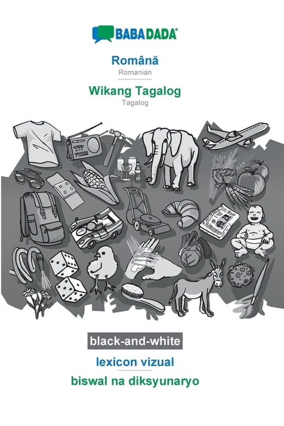 BABADADA black-and-white, Romn - Wikang Tagalog, lexicon vizual - biswal na diksyunaryo: Romanian - Tagalog, visual dictionary (Paperback)