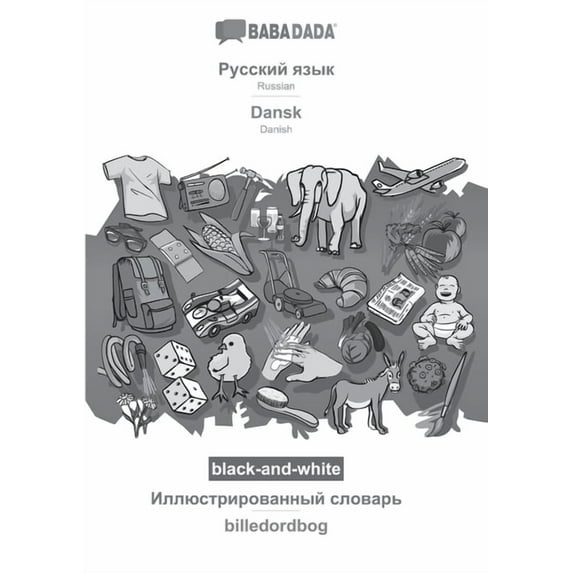 BABADADA black-and-white, Russian (in cyrillic script) - Dansk, visual dictionary (in cyrillic script) - billedordbog : Russian (in cyrillic script) - Danish, visual dictionary (Paperback)