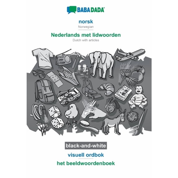 BABADADA black-and-white, norsk - Nederlands met lidwoorden, visuell ordbok - het beeldwoordenboek: Norwegian - Dutch with articles, visual dictionary (Paperback)
