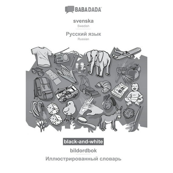 BABADADA black-and-white, svenska - Russian (in cyrillic script), bildordbok - visual dictionary (in cyrillic script): Swedish - Russian (in cyrillic script), visual dictionary (Paperback)