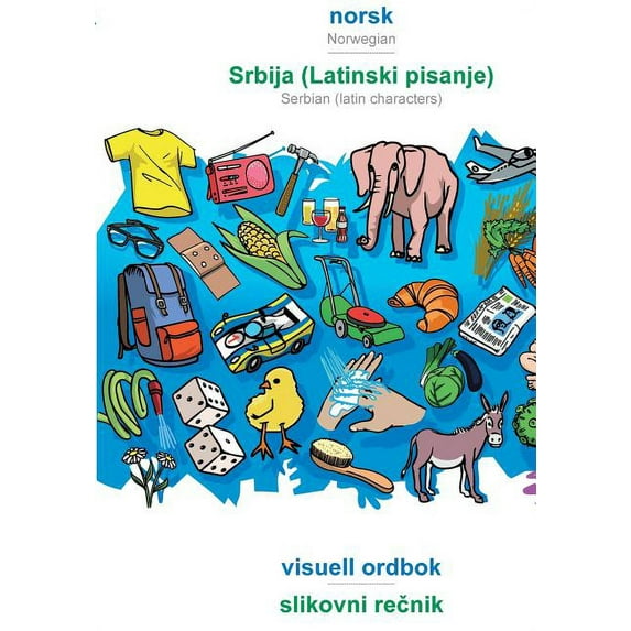 norsk (bokmål) - Srbija (Latinski pisanje), visuell ordbok: BABADADA Norwegian (Bokmål) - Serbian (latin characters), vi, (Paperback)