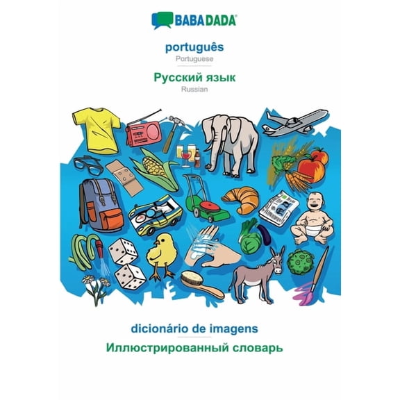 BABADADA, portugus - Russian (in cyrillic script), dicionrio de imagens - visual dictionary (in cyrillic script): Port, (Paperback)