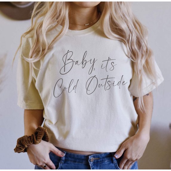 BABY ITS COLD OUTSIDE Garment Dyed Graphic T-Shirt