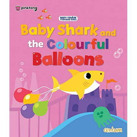Pre-Owned Baby Shark & the Colourful Balloons - Official PINKFONG authorised title Paperback