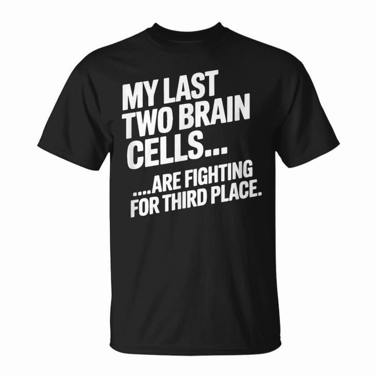 BABYFAMI My Last Two Brain Cells Fighting For Third Graphic T-Shirt ...