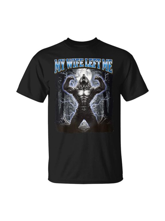 My Wife Left Me Werewolf Meme Animal Graphic T-Shirt, S, Black