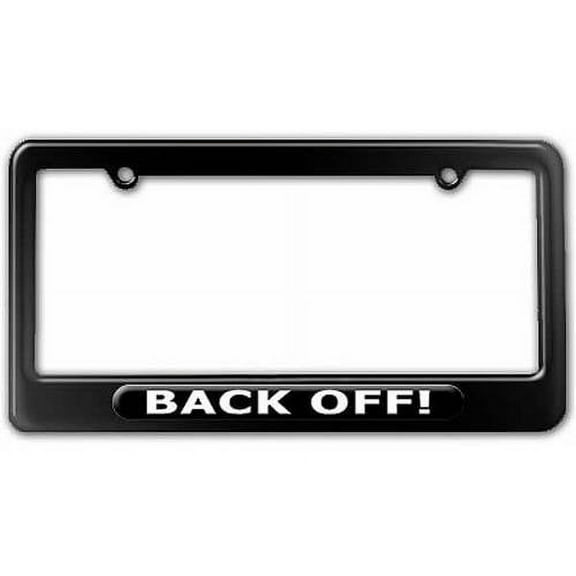 BACK OFF! License Plate Tag Frame, Multiple Colors