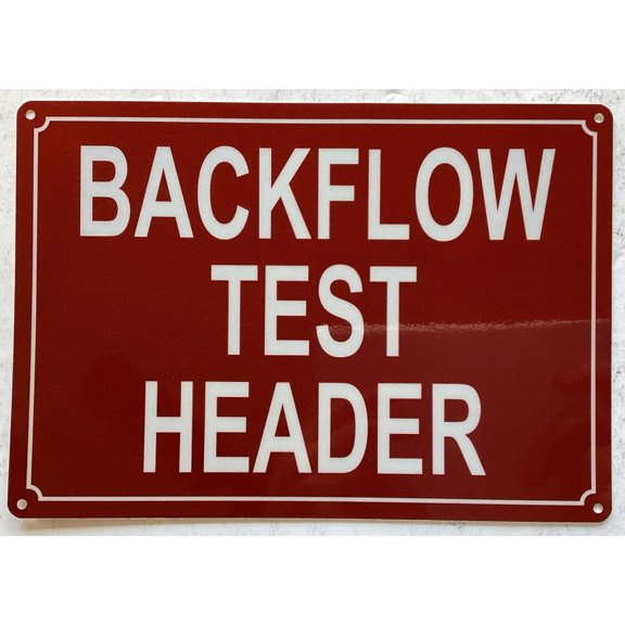 BACKFLOW TEST HEADER SIGN (RED,REFLECTIVE, ALUMINIUM, SIZE 7X10 INCH, RUST FREE)