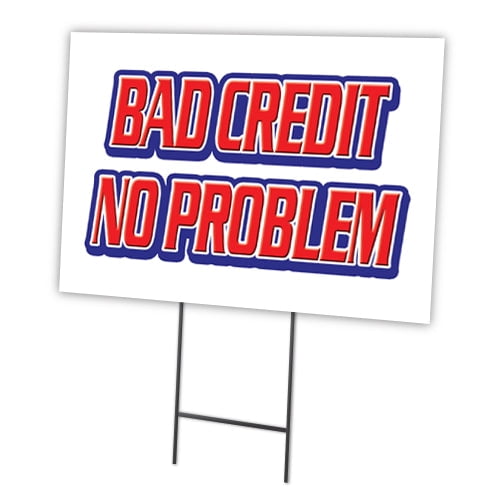 BAD CREDIT NO PROBLEM 18"x24" Yard Sign & Stake outdoor plastic window | Advertise Your Business | Stake Included Double Sided Image | Made in The USA