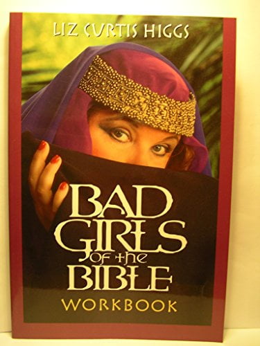 Pre-Owned Bad Girls of the Bible Workbook (Paperback) 1578565456 9781578565450