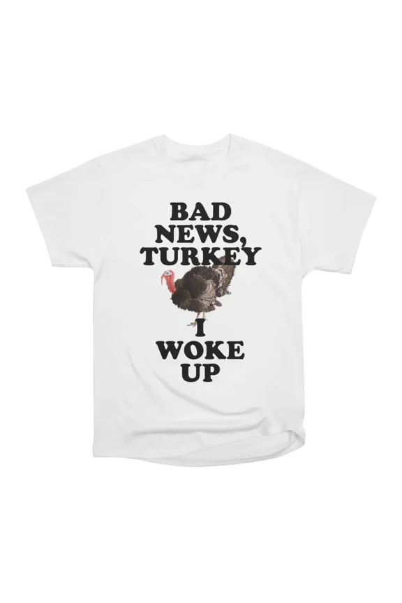 BAD NEWS TURKEY T-Shirt Tee Gift For Him Merch For Her Apparel For Friend