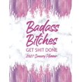 BADASS BITCHES GET SHIT DONE 2021 SWEAR WORD PLANNER WITH NEW