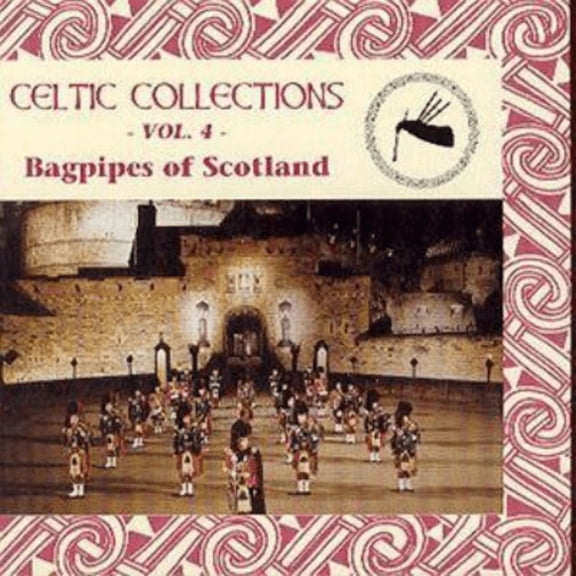 BAGPIPES OF SCOTLAND: CELTIC COLLECTIONS, VOL. 4
