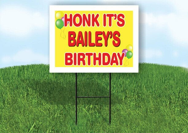 BAILEY'S HONK ITS BIRTHDAY 18 in x 24 in Yard Sign Road Sign with Stand