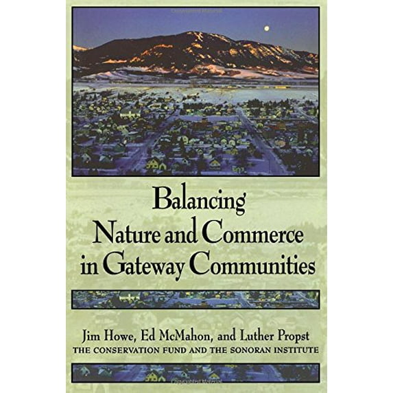 Pre-Owned Balancing Nature and Commerce in Gateway Communities (Paperback) 1559635452 9781559635455