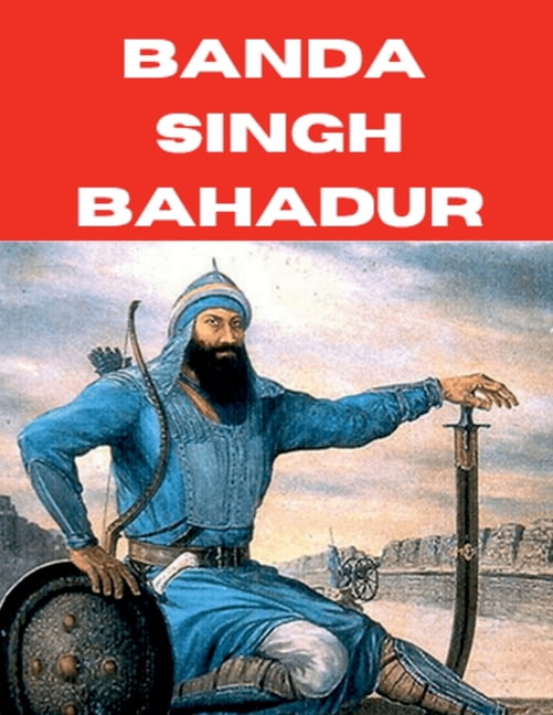 Banda Singh Bahadar: Sikh Warrior, (Paperback)