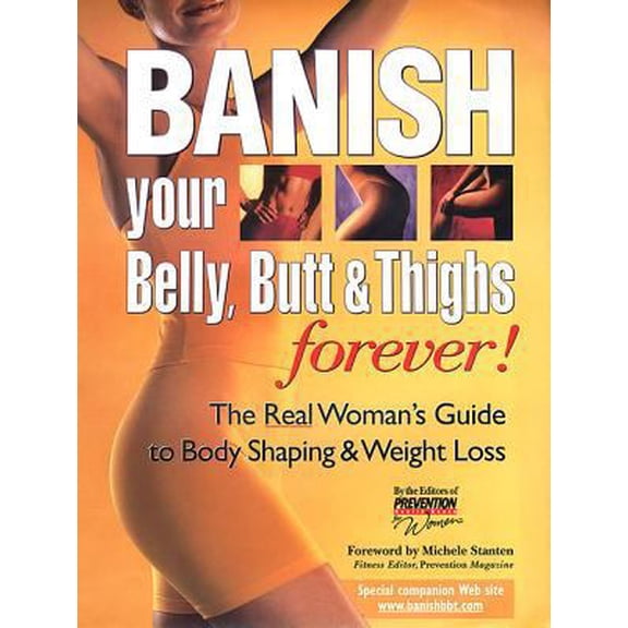 Pre-Owned Banish Your Belly, Butt & Thighs Forever!: The Real Women's Guide to Body Shaping & Weight Loss (Paperback) 1579540376 9781579540371