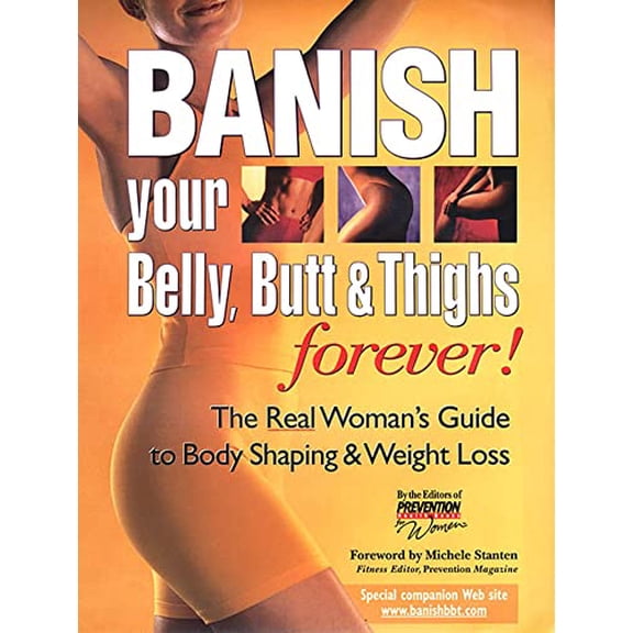 Pre-Owned Banish Your Belly, Butt & Thighs Forever!: The Real Women's Guide to Body Shaping & Weight Loss (Paperback) 1579540376 9781579540371