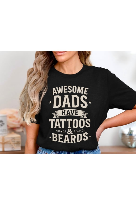 Awesome Dad Shirt, Bearded Dad Tattoo Shirt, Cool Dad Graphic Tee, Beard Shirt, Inked Dad T-Shirt, Tattooed Bearded Father Tee