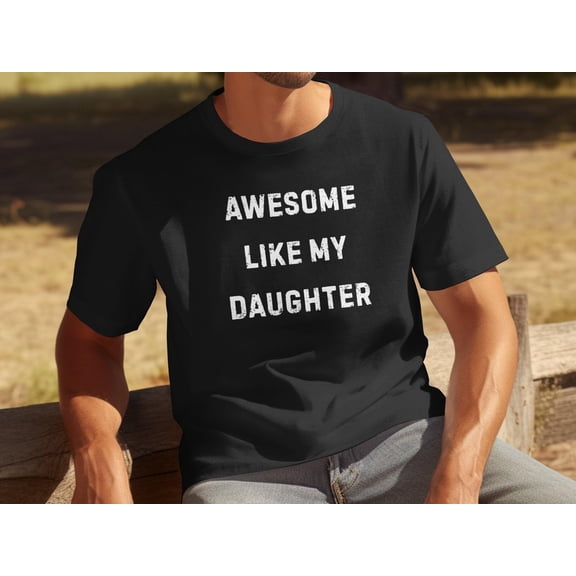 BANJOJO Awesome Like My Daughter Shirt - Shirt Men, Daughter Gift, Husband Shirt, Father's Day Gift Tee, Gift for Him, Distressed tee