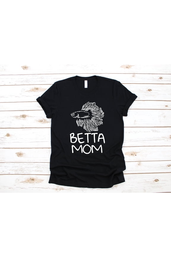 Betta Mom T-Shirt, Cute Betta Fish Mothers Day Tank Top, Betta Aquarium Moms Hoodie, Sweatshirt, Long Sleeve, Apparel Gift