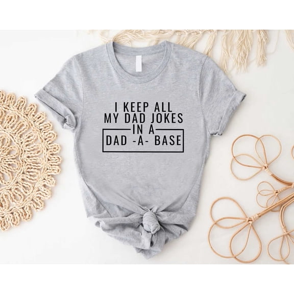 BANJOJO I Keep All My Dad Jokes In A Dad-a-Base Shirt, Fathers Day Gift, Dad T Shirt,Cool Dad Tshirt, Best Dad Loading
